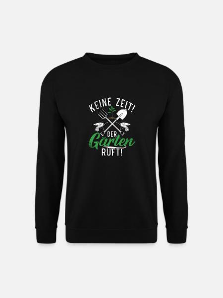 Keine Zeit! Der Garten ruft Design - Unisex Pullover - Schwarz