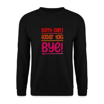 Désolé, je ne peux pas passer au laser tag - Sweat-shirt Unisexe - noir - Devant - Alina (178cm) & Michal (187cm)