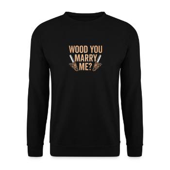 Holz, Du Heiratest Mich, Zimmermann, Holzarbeiter, - Unisex Pullover - Schwarz - Vorne - Alina (178cm) & Michal (187cm)