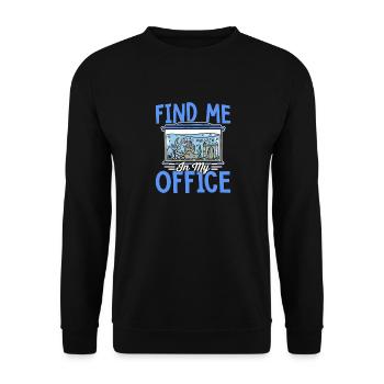 Find me in my office Aquascaping - Unisex Sweatshirt - black - Front - Alina (178cm) & Michal (187cm)