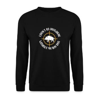 I don't go anywhere without my bay dog - Unisex Sweatshirt - black - Front - Alina (178cm) & Michal (187cm)