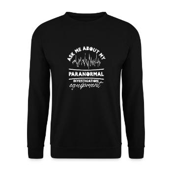 Ask me about my paranormal investigation equipment - Unisex Pullover - Schwarz - Vorne - Alina (178cm) & Michal (187cm)