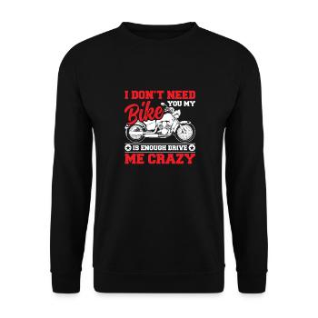 I don't need you, my motorcycle is enough - Unisex Sweatshirt - black - Front - Alina (178cm) & Michal (187cm)