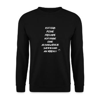 ICH HAB KEINE FREUNDE- Lustiger Spruch - Unisex Pullover - Schwarz - Vorne - Alina (178cm) & Michal (187cm)
