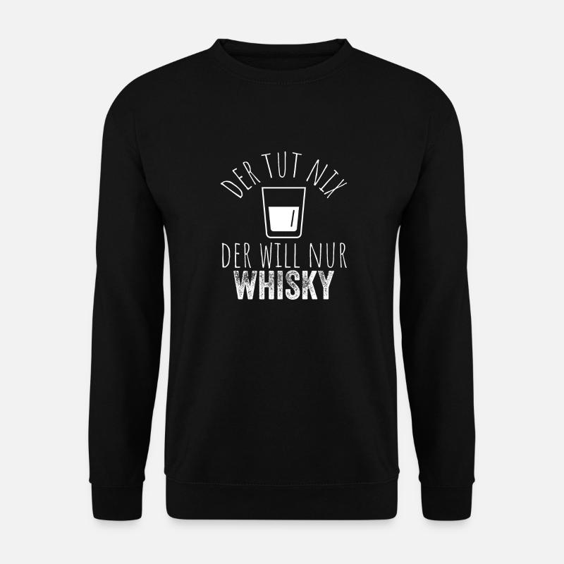 Der tut nix der will nur whisky - Whisky Sammler - Unisex Pullover - Schwarz