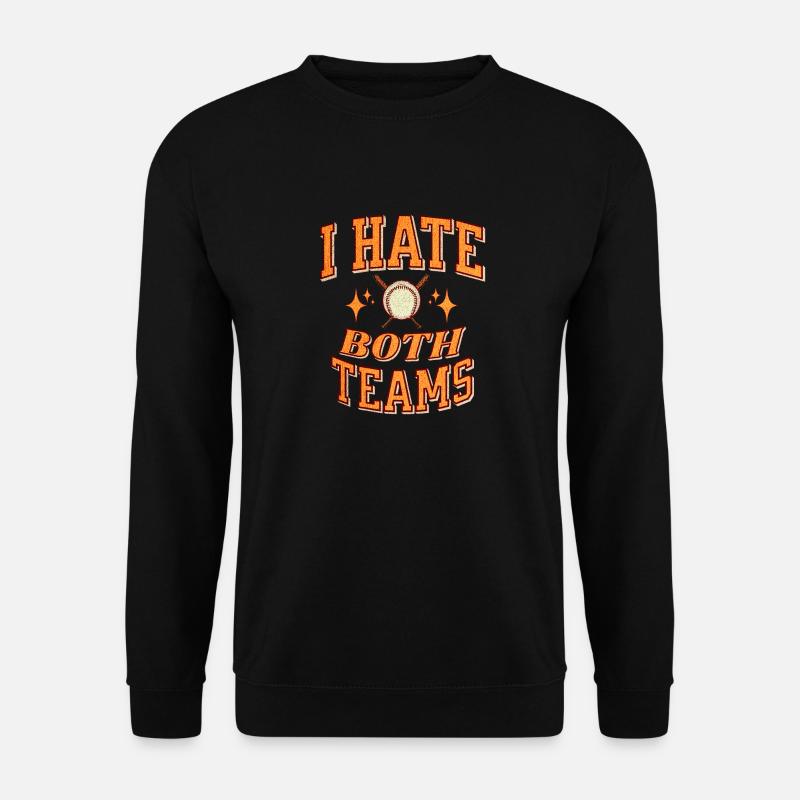 I Hate Both Teams Baseball Funny Men Women - Unisex Sweatshirt - black