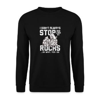 I Don't Always Stop And Look At Rocks Oh Wait Yes - Unisex Pullover - Schwarz - Vorne - Alina (178cm) & Michal (187cm)