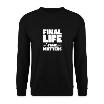 Final life stage matters - Unisex Pullover - Schwarz - Vorne - Alina (178cm) & Michal (187cm)