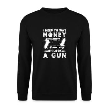 I need to save money Oh look a gun - Unisex Pullover - Schwarz - Vorne - Alina (178cm) & Michal (187cm)