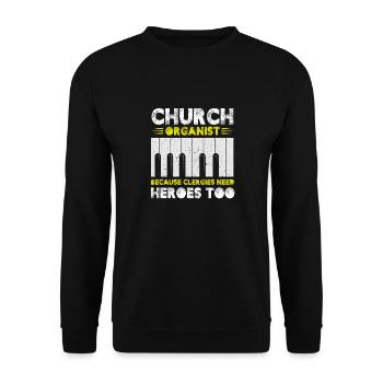 Church Organist Because Clergies Need Heroes Too - Unisex Sweatshirt - black - Front - Alina (178cm) & Michal (187cm)