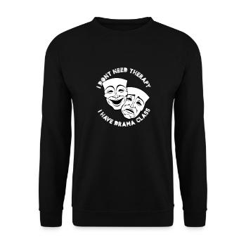 I Don't Need Therapy I Have Drama Class Theater - Unisex Sweatshirt - black - Front - Alina (178cm) & Michal (187cm)