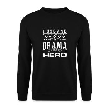Husband Dad Drama Teacher Hero Performing Arts - Unisex Sweatshirt - black - Front - Alina (178cm) & Michal (187cm)