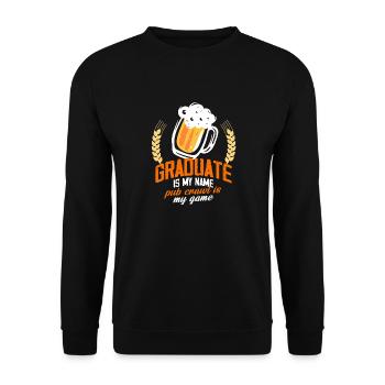 Graduate Is My Name Pub Crawl Is My Game - Unisex Pullover - Schwarz - Vorne - Alina (178cm) & Michal (187cm)