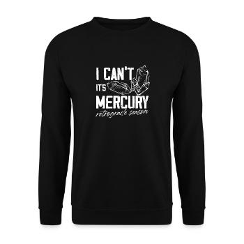 I Can't It's Mercury Retrograde Season - Unisex Sweatshirt - black - Front - Alina (178cm) & Michal (187cm)