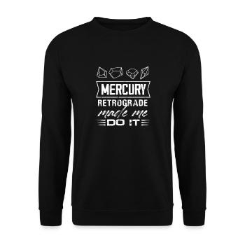 Mercury Retrograde Made Me Do It - Unisex Pullover - Schwarz - Vorne - Alina (178cm) & Michal (187cm)