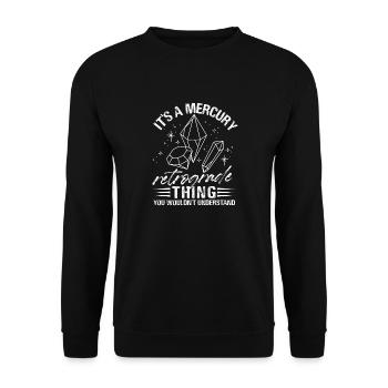 C’est une chose rétrograde de Mercure que vous ne voudriez pas - Sweat-shirt Unisexe - noir - Devant - Alina (178cm) & Michal (187cm)