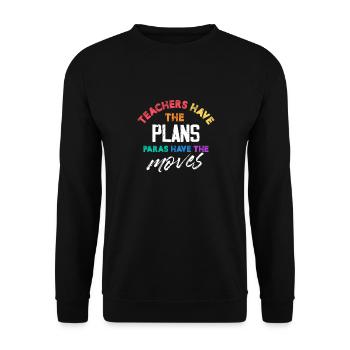 Teachers have the plans Paras have the moves - Unisex Sweatshirt - black - Front - Alina (178cm) & Michal (187cm)