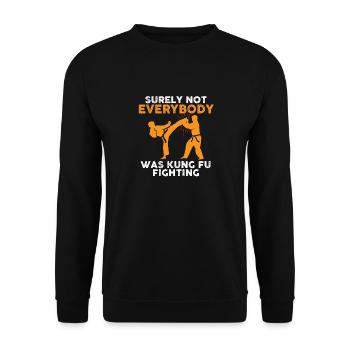 surely not everybody was kunf fighting Design - Unisex Sweatshirt - black - Front - Alina (178cm) & Michal (187cm)
