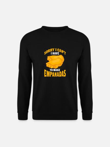 Sorry I Can't I Have To Make Empanadas - Unisex Pullover - Schwarz