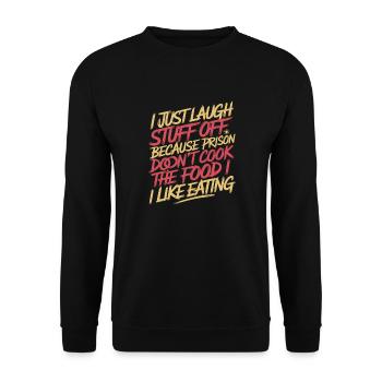 ust Laugh Off Stuff Prison Food Isn't for Me 7 - Unisex Pullover - Schwarz - Vorne - Alina (178cm) & Michal (187cm)