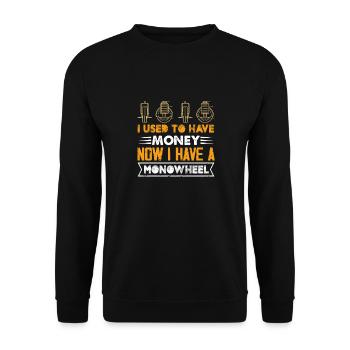 I Used To Have Money Now I Have A Monowheel - Unisex Sweatshirt - black - Front - Alina (178cm) & Michal (187cm)