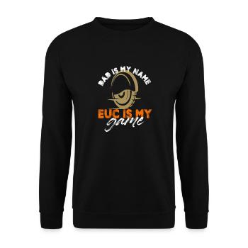 Dad Is My Name EUC Is My Game Monowheel - Unisex Sweatshirt - black - Front - Alina (178cm) & Michal (187cm)
