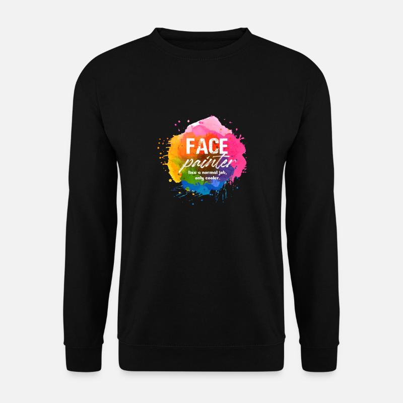 Face Painter Like A Normal Job Only Cooler Skin - Unisex Pullover - Schwarz