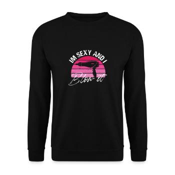 I'm Sexy And I Blow It Hairdresser Stylist - Unisex Pullover - Schwarz - Vorne - Alina (178cm) & Michal (187cm)
