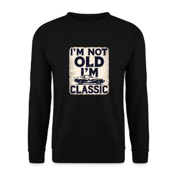 I'm Not Old I'm Classic Funny Car Graphic - Unisex Sweatshirt - black - Front - Alina (178cm) & Michal (187cm)