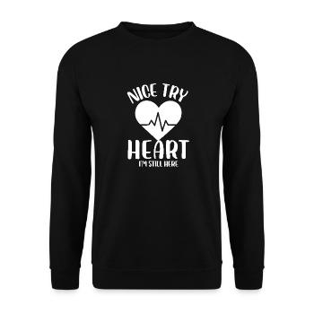 Nice Try Heart I'm Still Here Cardiological - Unisex Pullover - Schwarz - Vorne - Alina (178cm) & Michal (187cm)
