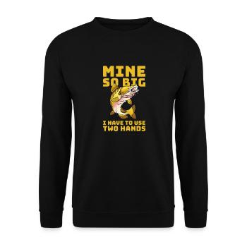 Mine So Big I Have To Use Two Hands Fishing - Unisex Sweatshirt - black - Front - Alina (178cm) & Michal (187cm)