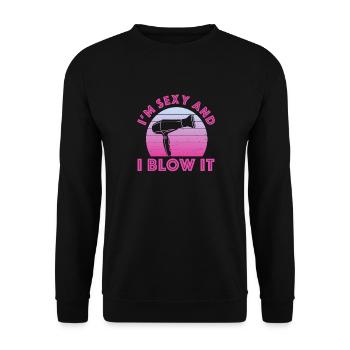 I'm Sexy And I Blow It Hair Sresser Stylist - Unisex Sweatshirt - black - Front - Alina (178cm) & Michal (187cm)