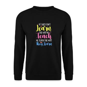 If They Can't Learn The Way We Teach Special - Unisex Sweatshirt - black - Front - Alina (178cm) & Michal (187cm)