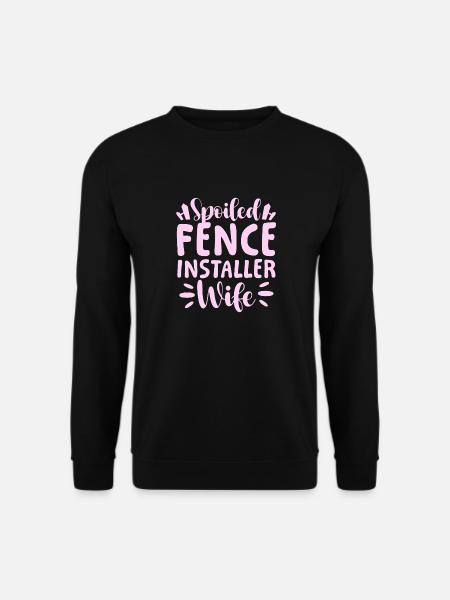 Spoiled Fence Installer Wife Fence Builder Husband - Unisex Sweatshirt - black