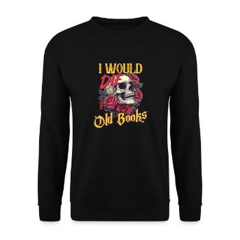 Ich würde für alte Bücher sterben Totenkopf und Rosen Kunst - Unisex Pullover - Schwarz - Vorne - Alina (178cm) & Michal (187cm)