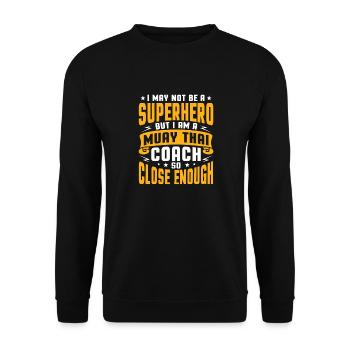 not a superhero but I am a muay thai coach Design - Unisex Sweatshirt - black - Front - Alina (178cm) & Michal (187cm)
