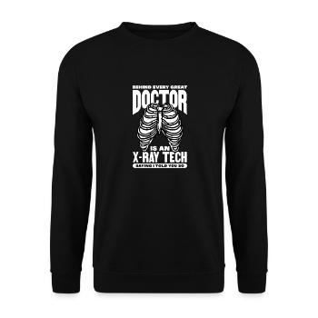 behind a doctor is xray tech Design for a - Unisex Sweatshirt - black - Front - Alina (178cm) & Michal (187cm)
