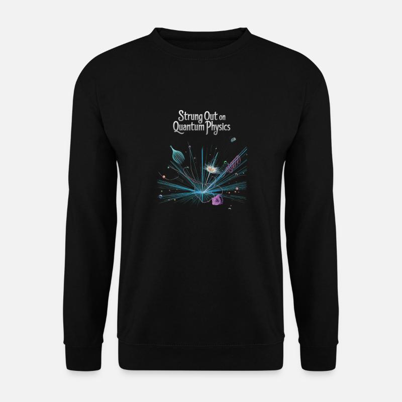 Strung Out on Quantum Physics Design - Unisex Pullover - Schwarz