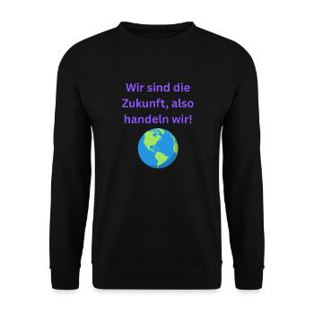 Wir sind die Zukunft also handeln wir - Unisex Pullover - Schwarz - Vorne - Alina (178cm) & Michal (187cm)
