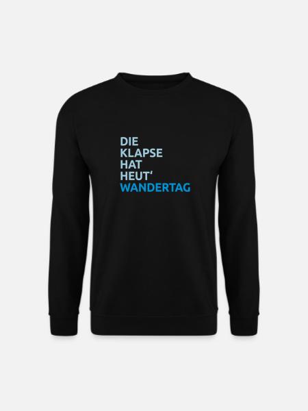 Die Klapse hat Wandertag - Unisex Pullover - Schwarz