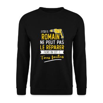 Romain Si romain ne peut pas le réparer - Sweat-shirt Unisexe - noir - Devant - Alina (178cm) & Michal (187cm)