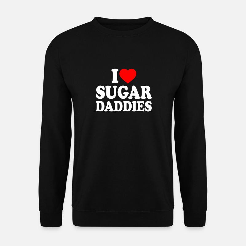 i love sugar daddies - Unisex Pullover - Schwarz