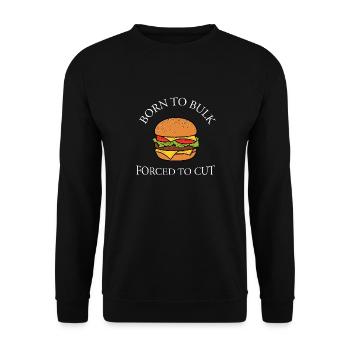 Born to Bulk Forced to Cut Gym Fast Food - Unisex Sweatshirt - black - Front - Alina (178cm) & Michal (187cm)