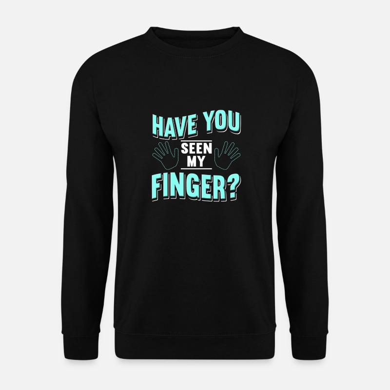 Have You Seen My Finger - Unisex Pullover - Schwarz