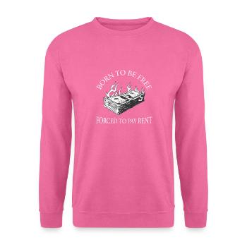 Né pour être libre, forcé de payer un loyer - Sweat-shirt Unisexe - rose - Devant