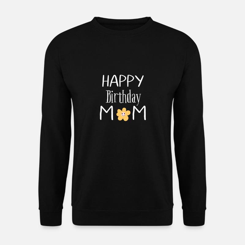 Joyeux anniversaire maman - Sweat-shirt Unisexe - noir