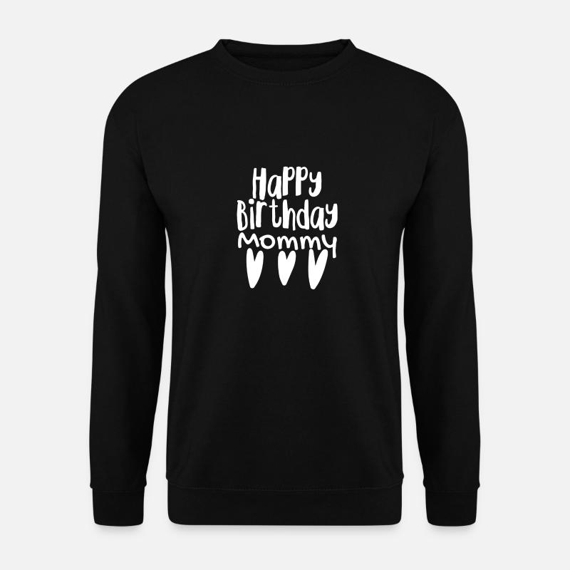 Joyeux anniversaire maman - Sweat-shirt Unisexe - noir