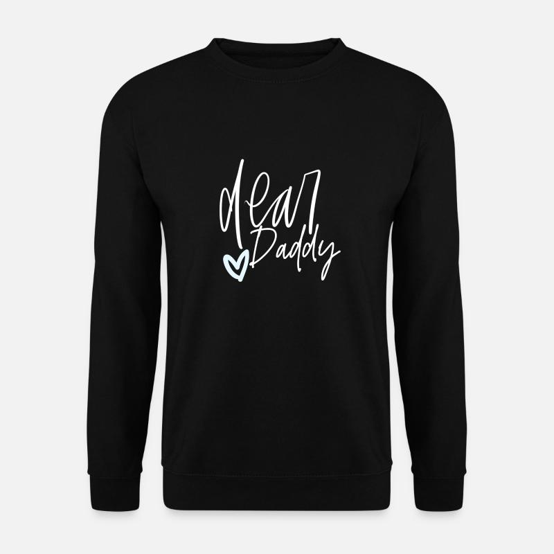 Dear daddy - Unisex Sweatshirt - black