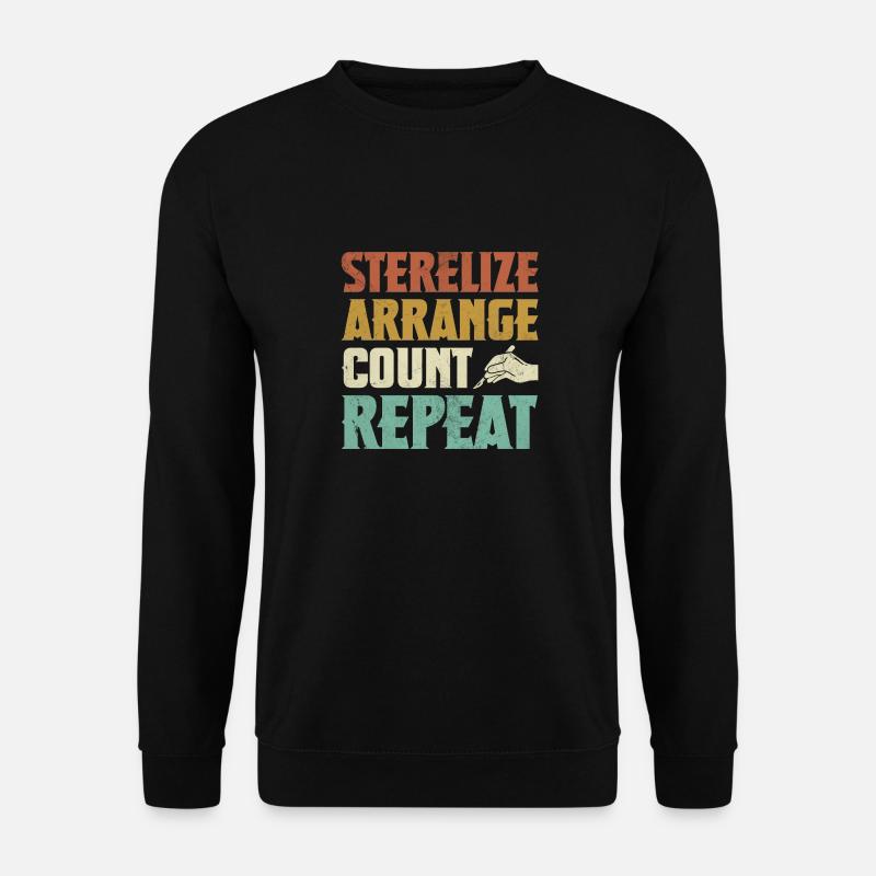 Sterilize Arrange Count Repeat Surgical - Unisex Sweatshirt - black