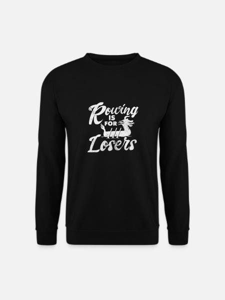 Rowing is for losers - Unisex Sweatshirt - black